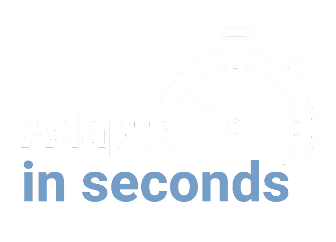 adapts in seconds